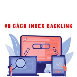 #8 Cách index backlink nhanh nhất dành cho SEO Newber