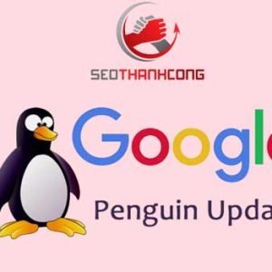 Google Penguin là gì & 6 tiêu chí PHẠT của thuật toán Penguin