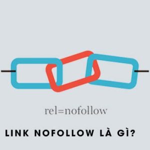 Link Nofollow là gì & Cách đặt Nofollow Tối ưu Nhất bạn nên biết