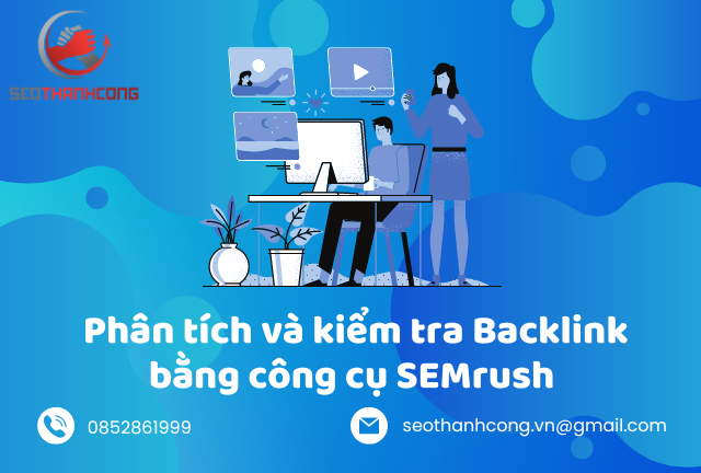 Phân tích và kiểm tra backlink bằng công cụ SEMrrush