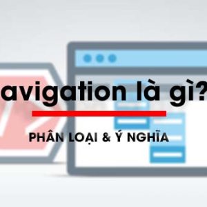 4 loại Web Navigation là gì & Ý nghĩa, lợi ích của từng loại