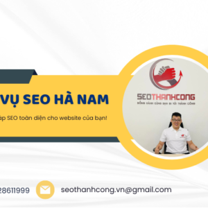 Dịch vụ SEO Hà Nam - An toàn leo #TOP hàng ngàn từ khóa