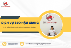Tăng trưởng doanh thu đột phá với Dịch vụ SEO Hậu Giang chuyên nghiệp