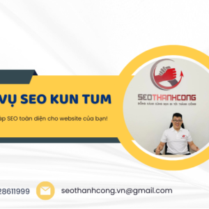 Dịch vụ SEO Kon Tum tăng tương tác khách hàng, tăng doanh số
