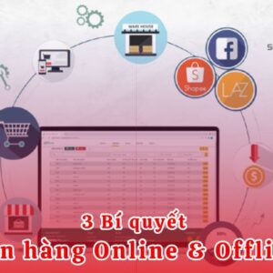 Bán hàng đa kênh là gì? 3 Bí quyết bán hàng Online & Offline