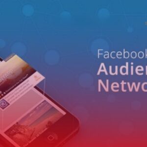 Audience Network Facebook là gì? Hướng dẫn A-Z cho người mới