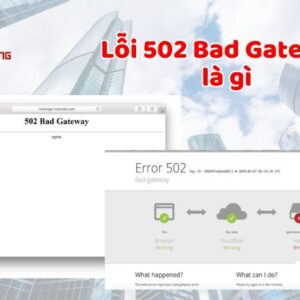 Tìm hiểu lỗi 502 Bad Gateway là gì? Các cách sửa đơn giản