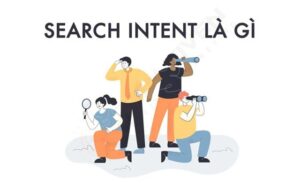 Search Intent đóng vai trò gì?